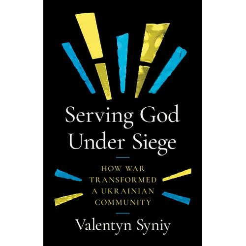 Serving God Under Siege: How War Transformed a Ukrainian Community