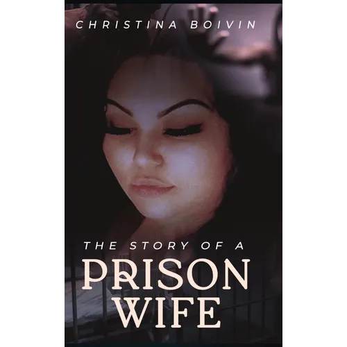 The Story Of A Prison Wife - Hardcover