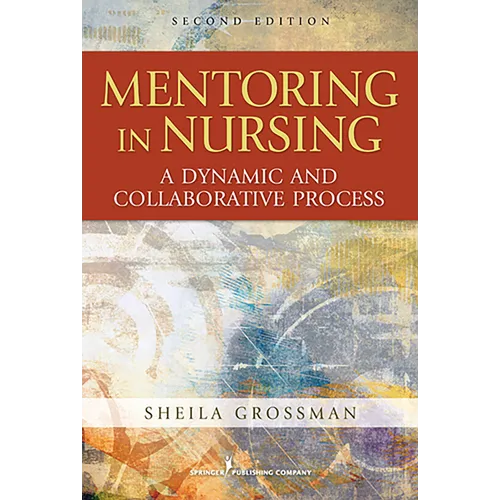 Mentoring in Nursing: A Dynamic and Collaborative Process - Paperback