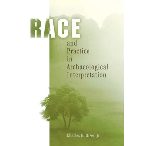 Race and Practice in Archaeological Interpretation - Hardcover