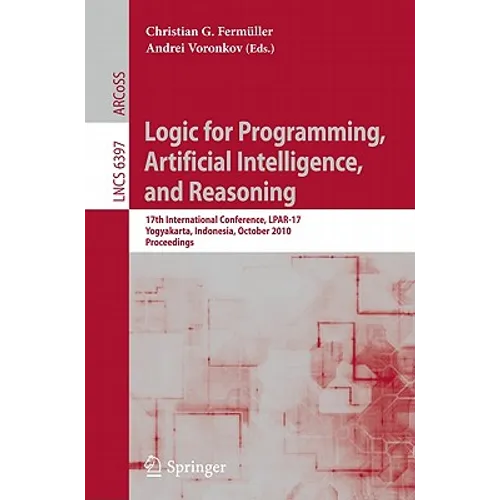 Logic for Programming, Artificial Intelligence, and Reasoning: 17th International Conference, Lpar-17, Yogyakarta, Indonesia, October 10-15, 2010, Pro - Paperback