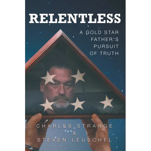 Relentless: A Gold Star Father's Pursuit of Truth - Paperback