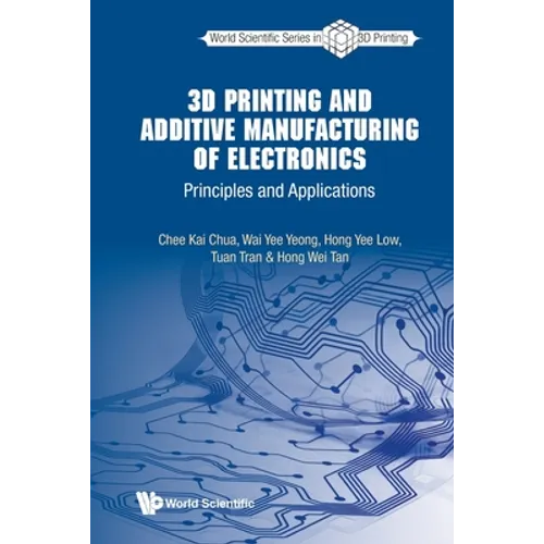 3D Printing and Additive Manufacturing of Electronics