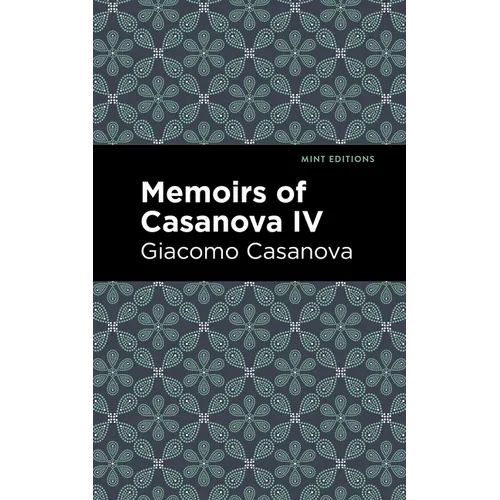 Memoirs of Casanova Volume IV - Paperback