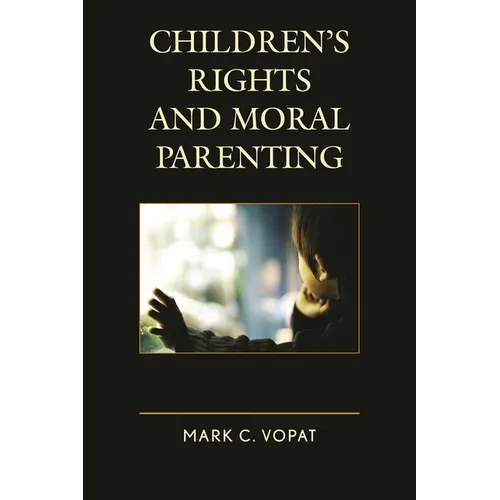 Children's Rights and Moral Parenting - Paperback