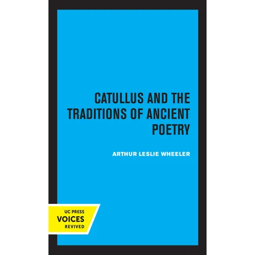 Catullus and the Traditions of Ancient Poetry: Volume 9 - Hardcover