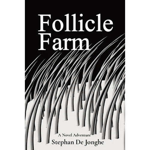 Follicle Farm: A Novel Adventure - Paperback