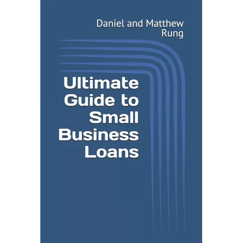 Ultimate Guide to Small Business Loans - Paperback