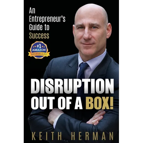 Disruption Out Of A Box!: An Entrepreneur's Guide to Success - Paperback