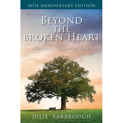 Beyond the Broken Heart: A Journey Through Grief - Paperback