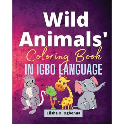 Wild Animals Coloring Book in Igbo Language - Paperback