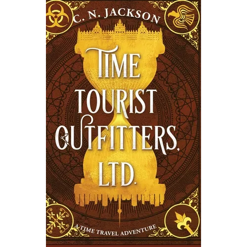 Time Tourist Outfitters, Ltd.: A Time Travel Adventure - Hardcover