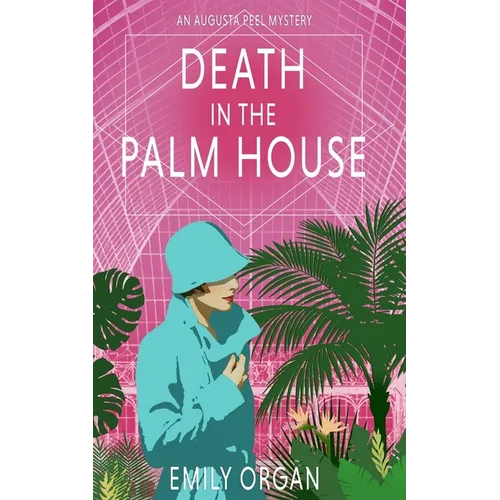 Death in the Palm House: A 1920s Lady Detective Mystery - Paperback
