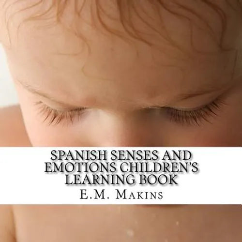 Spanish Senses and Emotions Children's Learning Book - Paperback