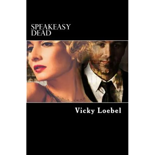 Speakeasy Dead: A Roaring Twenties Paranormal Romantic Comedy - Paperback