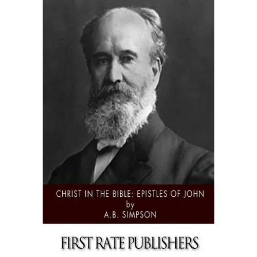 Christ in the Bible: Epistles of John - Paperback