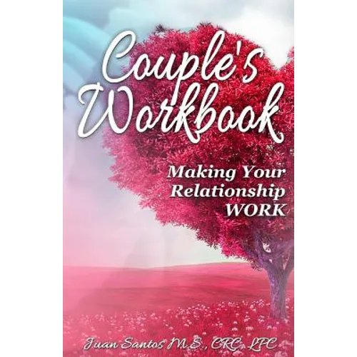 Couple's Workbook: Making Your Relationship Work - Paperback
