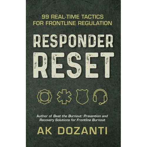 Responder Reset: 99 Real-Time Tactics for Frontline Regulation - Paperback