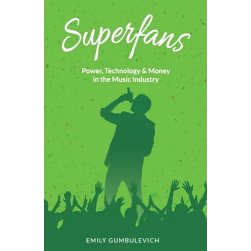 Superfans: Power, Technology, and Money in the Music Industry - Paperback