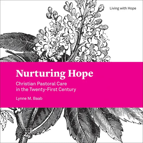 Nurturing Hope: Christian Pastoral Care in the Twenty-First Century - Paperback