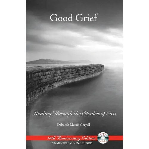 Good Grief: Healing Through the Shadow of Loss [With CD] - Paperback