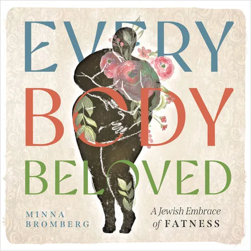 Every Body Beloved: A Jewish Embrace of Fatness - Paperback