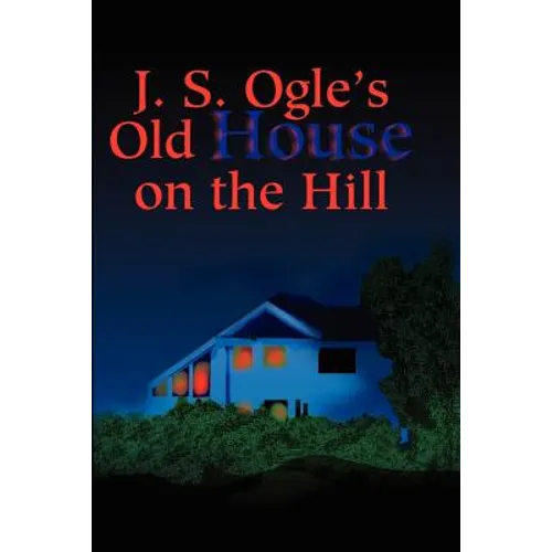 J.S. Ogle's Old House on the Hill - Paperback