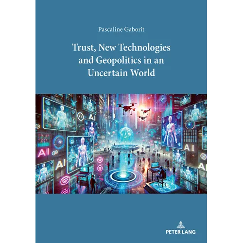 Trust, New Technologies and Geopolitics in an Uncertain World - Paperback