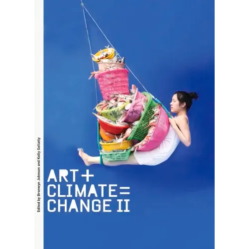 Art + Climate = Change II - Hardcover