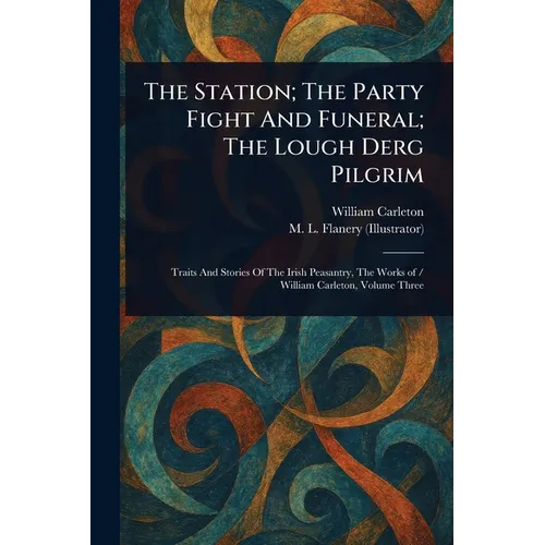 The Station; The Party Fight And Funeral; The Lough Derg Pilgrim - Paperback