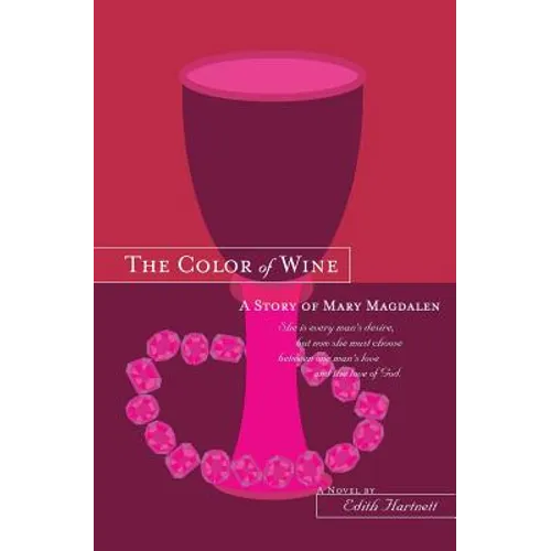 The Color of Wine: A Story of Mary Magdalen - Paperback
