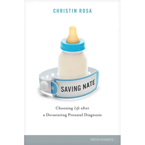 Saving Nate: Choosing Life After a Devastating Prenatal Diagnosis - Paperback