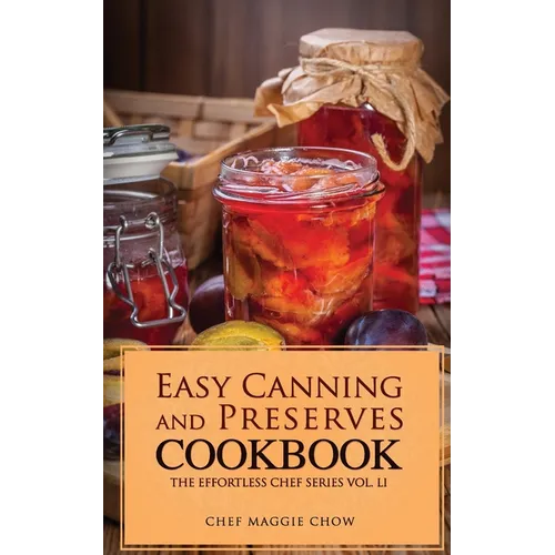 Easy Canning and Preserves Cookbook