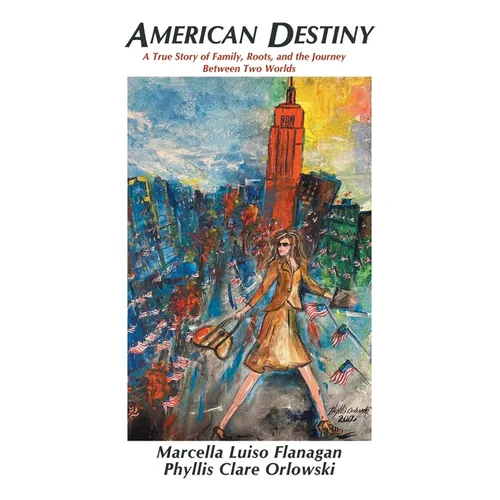 American Destiny: A True Story of Family, Roots, and the Journey Between Two Worlds - Paperback