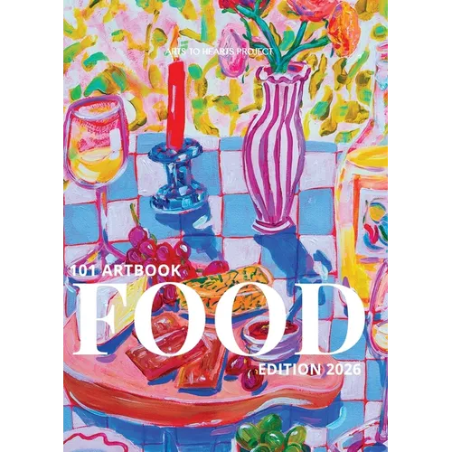 101 Art Book: A collectable edition where 101 artists turn food and memory into timeless art. - Hardcover