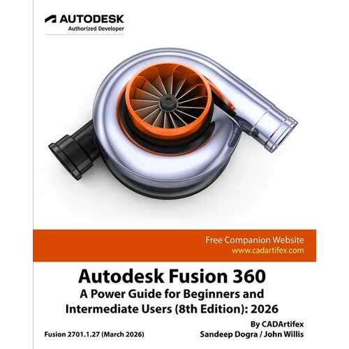 Autodesk Fusion 360: A Power Guide for Beginners and Intermediate Users (8th Edition): 2026 - Paperback