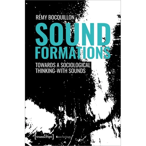 Sound Formations: Towards a Sociological Thinking-With Sounds - Paperback