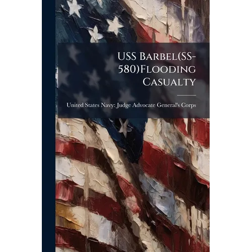 USS Barbel(SS-580)Flooding Casualty - Paperback