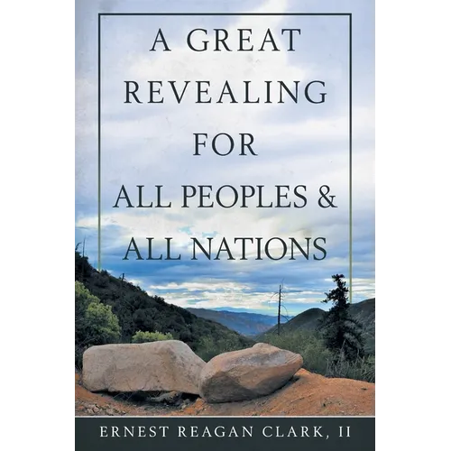 A Great Revealing for All Peoples & All Nations - Paperback
