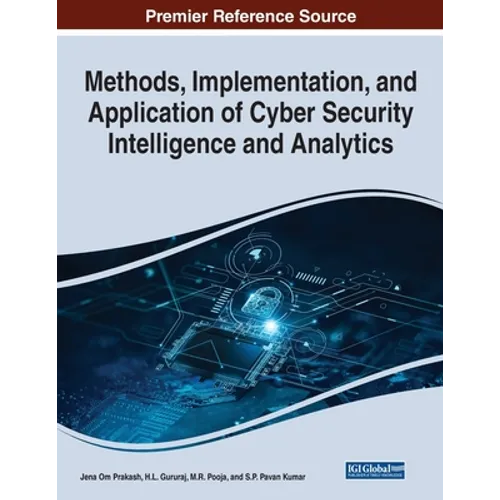 Methods, Implementation, and Application of Cyber Security Intelligence and Analytics - Paperback