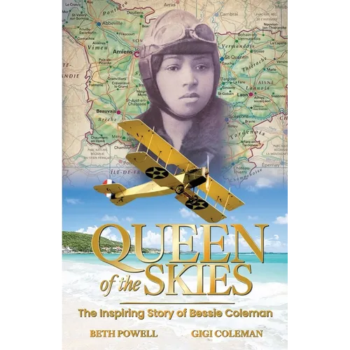 Queen of the Skies: The Inspiring Story of Bessie Coleman
