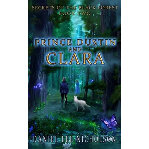 Prince Dustin and Clara: Secrets of the Black Forest (Volume 2)