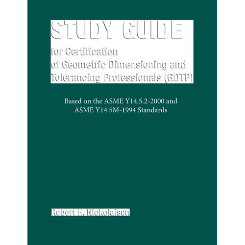 Study Guide for the Certification of Geometric Dimensioning and Tolerancing Professionals (Gdtp) - Paperback