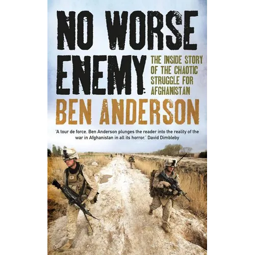 No Worse Enemy: The Inside Story of the Chaotic Struggle for Afghanistan - Paperback