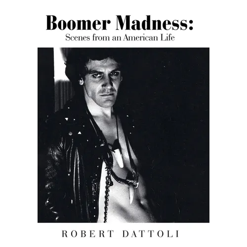 Boomer Madness: Scenes from an American Life - Hardcover