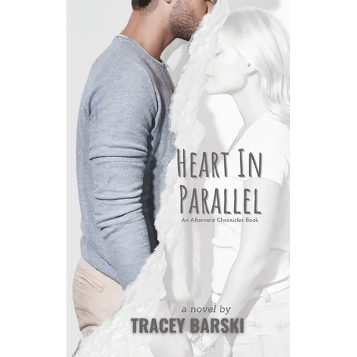 Heart In Parallel: An Alternate Chronicles Book - Paperback