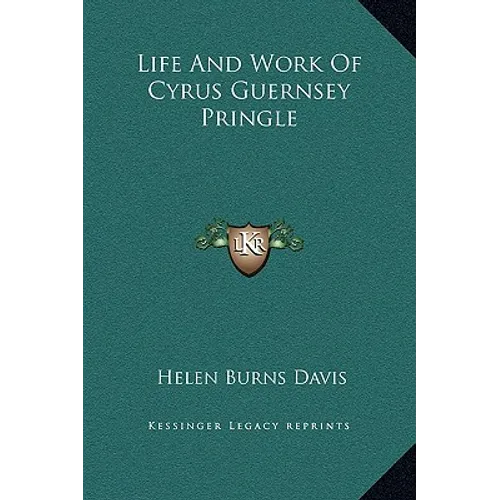 Life And Work Of Cyrus Guernsey Pringle - Hardcover
