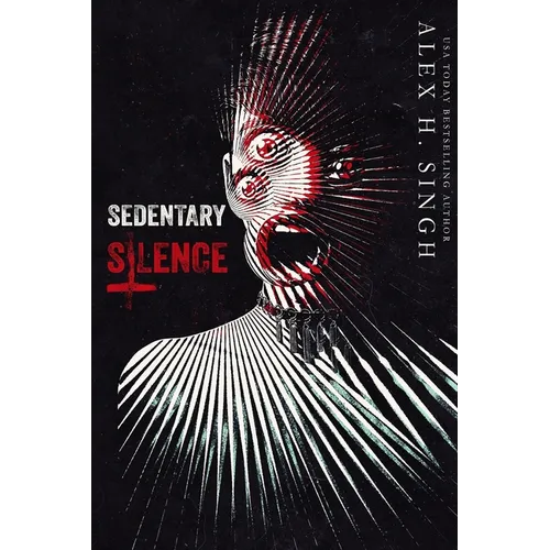 Sedentary Silence: Hiding your inner DEMONS always come with a price... - Paperback