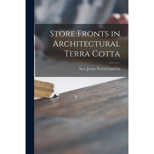 Store Fronts in Architectural Terra Cotta - Paperback