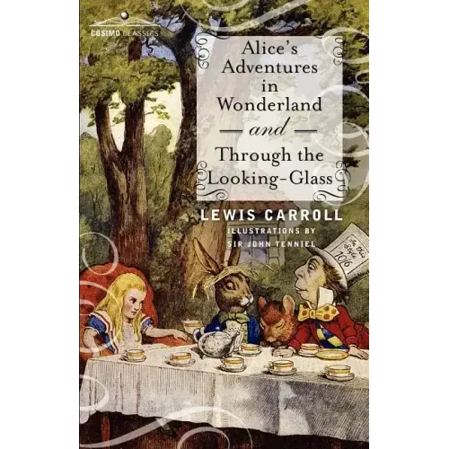 Alice's Adventures in Wonderland and Through the Looking-Glass - Paperback